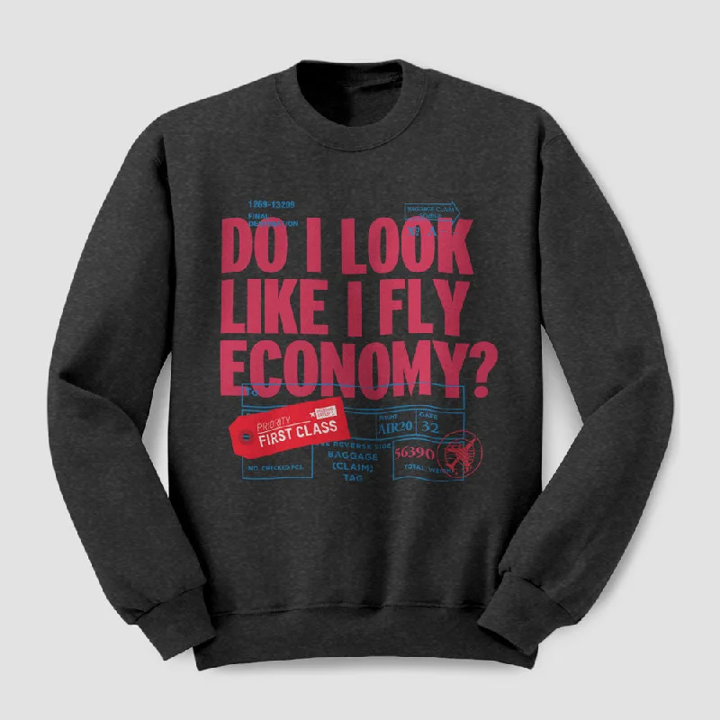 Stylish and Weather-Resistant Men's SportswearDo I Look Like I Fly Economy? Tag - Sweatshirt